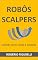 Livro Robôs Scalpers: Unindo sorte, visão e emoção