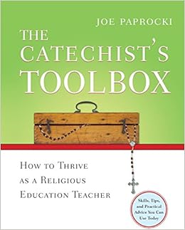 The Catechist's Toolbox: How to Thrive as a Religious Education Teacher (Toolbox Series)