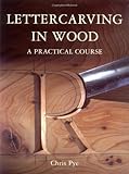 Lettercarving in Wood: A Practical Course