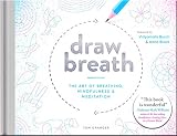 Draw Breath: The Art of Breathing by 