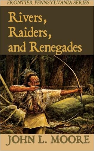 Rivers Raiders And Renegades Frontier Pennsylvania - 