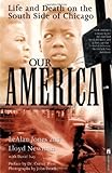 Our America: Life and Death on the South Side of Chicago