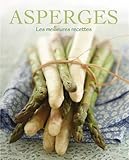 Asperges : Les meilleures recettes by 