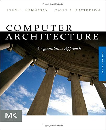 Computer Architecture, Fifth Edition: A Quantitative Approach (The Morgan Kaufmann Series in Compute