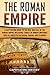 The Roman Empire: A Captivating Guide to the Rise and Fall of the Roman Empire Including Stories of by Captivating History