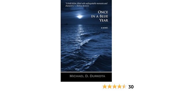 Once In A Blue Year Durkota Michael D 9780986144806 Amazon Com Books