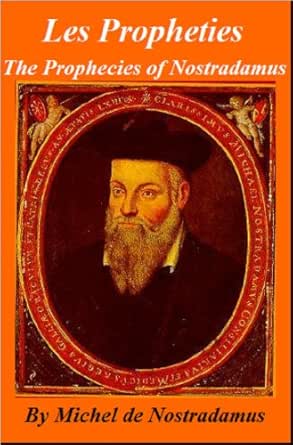 The Prophecies Les Propheties Of Nostradamus Kindle Edition By Nostredame Michel De Religion Spirituality Kindle Ebooks Amazon Com