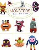Little Crocheted Monsters: 12 Mini Mutants to Make by