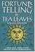 Fortune-Telling by Tea Leaves: A Practical Guide to the Ancient Art of Tasseography by 