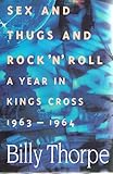 Front cover for the book Sex and thugs and rock 'n' roll: A year in Kings Cross, 1963-1964 by Billy Thorpe