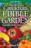 The Canadian Edible Garden by