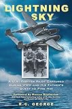 Lightning Sky: A U.S. Fighter Pilot Captured during WWII and His Father's Quest to Find Him by R.C. George, Marcus Brotherton