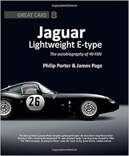 Jaguar Lightweight E-type: The autobiography of 49 FXN (Great Cars) Jaguar Lightweight E-type: The autobiography of 49 FXN (Great Cars)