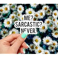 Me? Sarcastic? Never Sticker