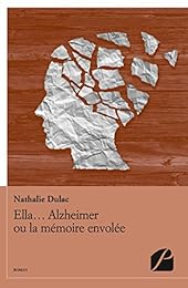 Ella... Alzheimer ou la mémoire envolée