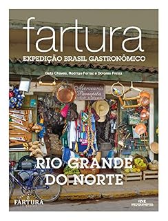 Livro Fartura: Expedição Rio Grande do Norte (Expedição Brasil Gastronômico Livro 5)