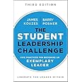 The Student Leadership Challenge: Five Practices for Becoming an Exemplary Leader (J-B Leadership Challenge: Kouzes/Posner)