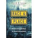 Race and Place: How Urban Geography Shapes the Journey to Reconciliation