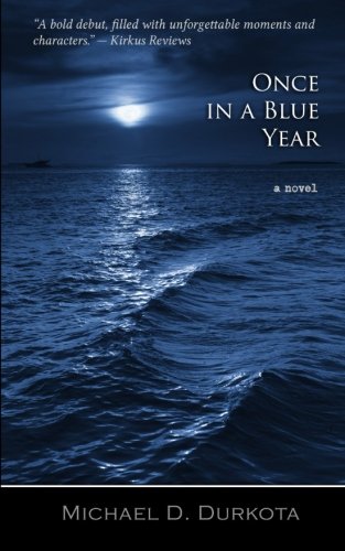 Once In A Blue Year Durkota Michael D 9780986144806 Amazon Com Books