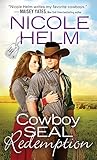 Cowboy SEAL Redemption (Navy SEAL Cowboys Book 2) by Nicole Helm