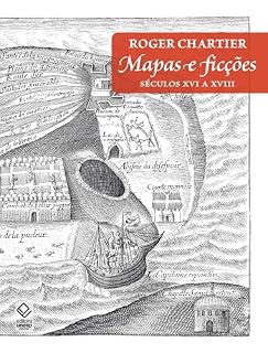 Livro Mapas e ficções: Séculos XVI a XVIII