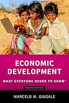 Economic Development: What Everyone Needs to Know? Economic Development: What Everyone Needs to Know?