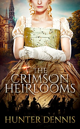 The Crimson Heirlooms by Hunter Dennis