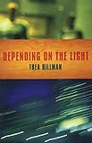 Depending On The Light by Thea Hillman