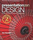 Presentation Zen Design: Simple Design Principles and Techniques to Enhance Your Presentations (2nd Edition) (Graphic Design & Visual Communication Courses)