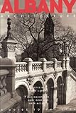 Albany Architecture : A Guide to the City, , 0962536814