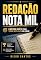 Livro Redação Nota Mil : O Método Direto Para Tirar Nota Alta no ENEM (FOCO NO ENEM Livro 1)