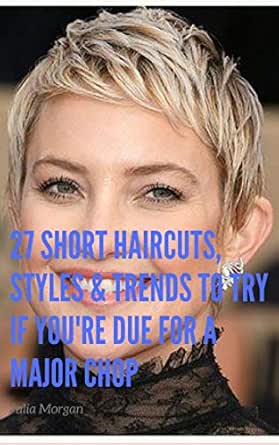 Amazon Com 27 Short Haircuts Styles Trends To Try If You Re