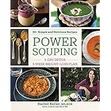 Power Souping: 3-Day Detox, 3-Week Weight-Loss Plan