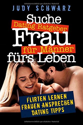 Dating Ratgeber Männer: - Flirten lernen Buch