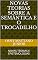 Livro NOVAS TEORIAS SOBRE A SEMÂNTICA E O TROCADILHO: NOVAS TEORIAS E EPISTEMOLOGIAS