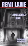 L'IMPLACABLE MORT: COMMISSAIRE COMMERGNAC (French Edition)