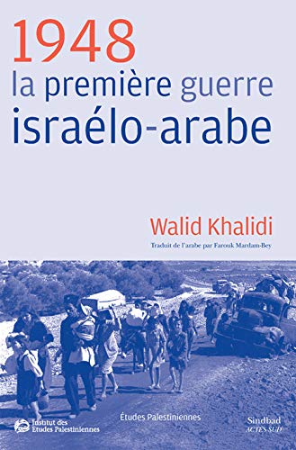 1948 : La première guerre israélo-arabe by Walid Khalidi