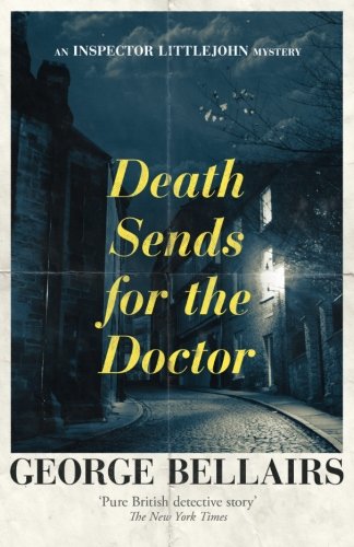 Death Sends for the Doctor (An Inspector Littlejohn Mystery)