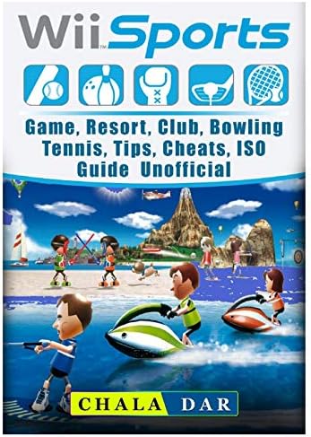 Wii Sports Game, Resort, Club, Bowling, Tennis, Tips, Cheats, ISO, Guide Unofficial Paperback – 20 Feb. 2018