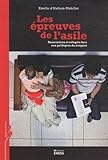 Image de les épreuves de l'asile ; de la politique du soupçon à la reconnaissance des réfugiés