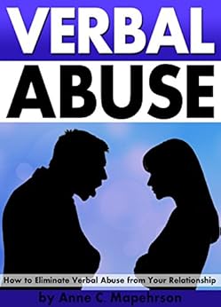 Verbal Abuse How To Eliminate Verbal Abuse From Your Relationship Help For Dealing With A