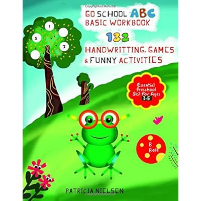 Go School Abc Basic Workbook, 132 Handwritting, Games & Funny Activites: Essential Preschool Skills for Ages 3-5