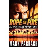 Rope on Fire: A John Crane Adventure (John Crane Series Book 1)
