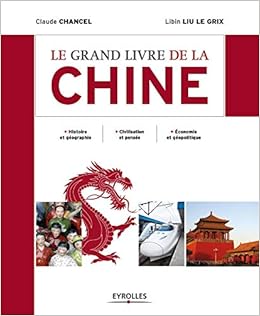Amazon Fr Le Grand Livre De La Chine Histoire Et Geographie Civilisation Et Pensee Economie Et Geopolitique Chancel Claude Liu Le Grix Libin Livres Amazon Fr Le Grand Livre De La Chine Histoire Et Geographie Civilisation Et Pensee Economie Et Geopolitique Chancel Claude Liu Le Grix Libin Livres
