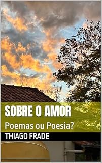 Livro Sobre o Amor : Poemas ou Poesia?