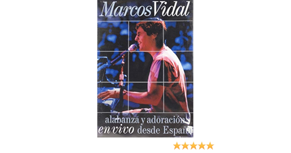 Amazon Com Marcos Vidal Alabanza Y Adoracion En Vivo Desde Espana Marcos Vidal Cine Y Tv amazon com marcos vidal alabanza y