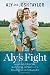 Aly's Fight: Beating Cancer, Battling Infertility, and Believing in Miracles by Aly Taylor, Josh Taylor