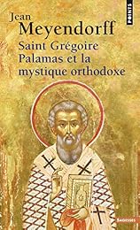 Saint Grégoire Palamas et la mystique orthodoxe