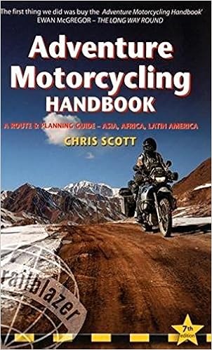 Adventure Motorcycling Handbook: A Route & Planning Guide (Trailblazer), by Chris Scott