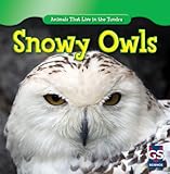 Snowy Owls (Animals That Live in the Tundra)